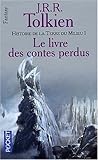 Histoire de la terre du milieu, tome 1 : Le Livre des contes perdus