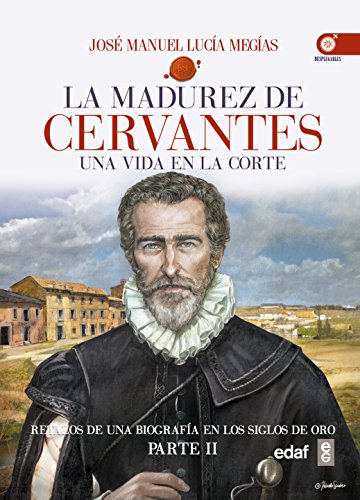 La madurez de Cervantes/ Cervantes Maturity La madurez de Cervantes/ Cervantes Maturity