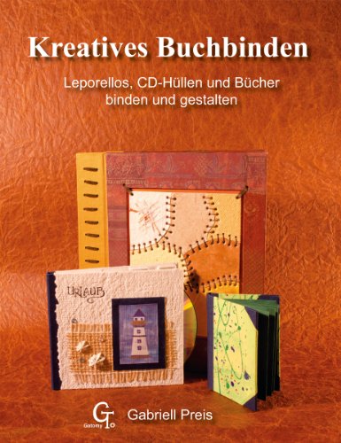 Preisvergleich Produktbild Kreatives Buchbinden - Leporellos, CD-Hüllen und Bücher binden und gestalten