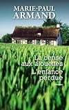 La cense aux alouettes / L'enfance perdue