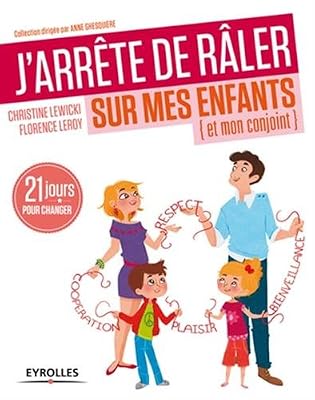 Eyrolles J'arrête de râler sur mes enfants, et mon conjoint : 21 jours pour changer