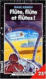 Flûte, flûte et flûtes! et autres nouvelles