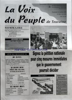 VOIX DU PEUPLE DE TOURAINE (LA) [No 2864] du 10/07/1998 - SOMMAIRE - CONFERENCE DE PRESSE DU PCF - UN SOUFFLE NOUVEAU POUR LA POLITIQUE DU DEPARTEMENT - SKF ET LES PROFITS - LES COMMUNISTES PROPOSENT - PETITION NATIONALE - ABONNEZ-VOUS - FETE DE L'HUMANITE 98 - DES ESPACES - LA GRANDE SCENE MERITE BIEN SON NOM - LES GRANDS DEBATS - SIGNEZ LA PETITION NATIONALE POUR CINQ MESURES IMMEDIATES QUE LE GOUVERNEMENT POURRAIT DECIDER - DIS PAULO - ROLLER - TOUR DE FRANCE francais