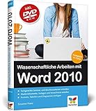 Wissenschaftliche Arbeiten mit Word 2010: Von der Planung bis zur Veröffentlichung by 