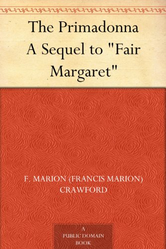The Primadonna A Sequel To Fair Margaret Ebook F Marion