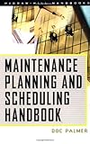 Maintenance Planning and Scheduling Handbook by 