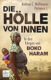 Die Hölle von innen: In den Fängen von Boko Haram by Andrea C. Hoffmann, Patience I.