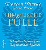 Himmlische Fülle: 11 Engelbotschaften auf dem Weg zu innerem Reichtum by 