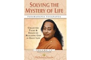 Solving the Mystery of Life: Collected Talks & Essays on Realizing God in Daily Life Volume IV: 4