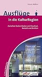 Cover zum Buch Ausflüge in die KulturRegion: Zwische...