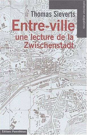 Entre-ville : Une lecture de la Zwischenstadt