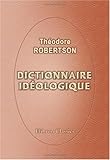 Image de Dictionnaire idéologique: Recueil des mots, des phrases, des idiotismes et des proverbes de la langue française classé selon l'ordre des idées