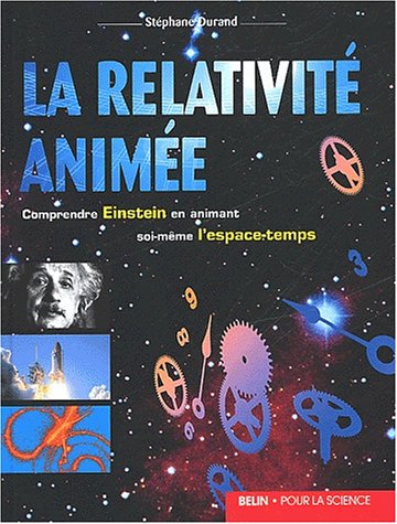 La Relativité animée : comprendre Einstein en animant soi-même l'espace-temps