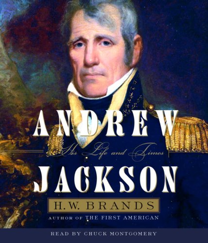 Andrew Jackson: His Life and Times