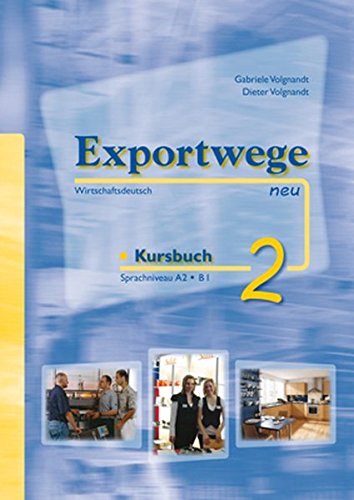 Free Exportwege Neu 2 Kursbuch Sprachniveau A2 B1 Wirtschaftsdeutsch Pdf Download Boghosruadh