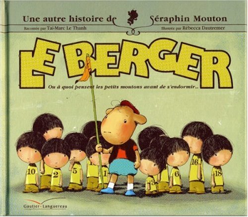 couverture de : Le berger ou &agrave; quoi pensent les petits moutons avant de s...