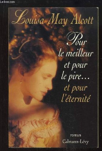 couverture de : Pour le meilleur et pour le pire, et pour l'&eacute;ternit&eacute;