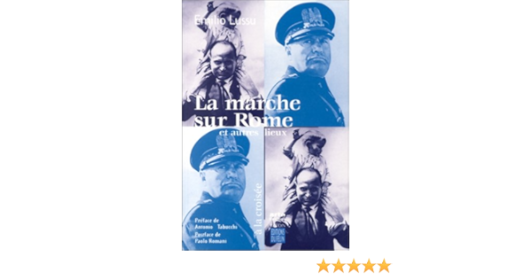 Amazon Fr La Marche Sur Rome Et Autres Lieux Lussu Emilio Tabucchi Antonio Livres