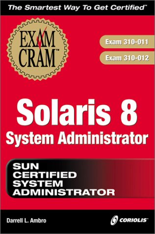 Solaris 8 System Administrator: Exam Cram