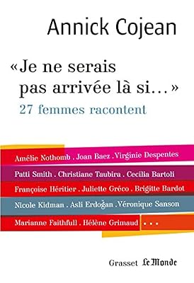 Grasset Je ne serais pas arrivée là si...: Avec Le Monde