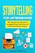 Storytelling für Unternehmer: Wie Sie Ihren Umsatz durch aussagekräftige Geschichten als Marketingstrategie steigern by Frederic Weppwohl