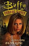 Buffy the Vampire Slayer: Remaining Sunlight (Buffy the Vampire Slayer S., Band 2) by 