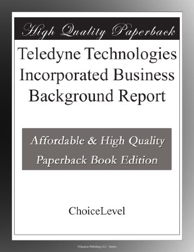 Teledyne Technologies Incorporated Business Background Report