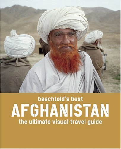 Baechtold's Best: Afghanistan: The Ultimate Visual Travel Guide livre