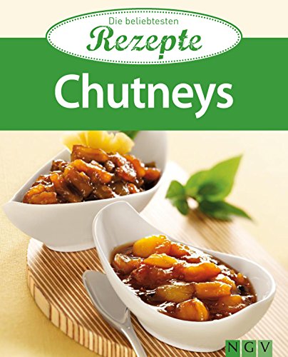 Download Chutneys: Die beliebtesten Rezepte Download Chutneys: Die beliebtesten Rezepte