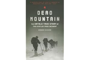 Dead Mountain: The Untold True Story of the Dyatlov Pass Incident