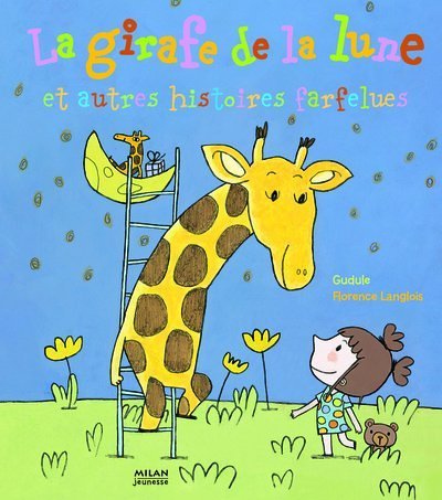 La girafe de la lune et autres histoires farfelues