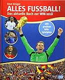 Image de Alles Fußball - Das aktuelle Buch zur WM 2018: Mit aktuellem Spielplan im Posterformat zum Herausne