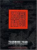 Yuanming Yuan : Le Jardin de la clarté parfaite by 