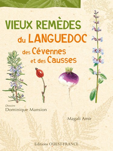 Vieux remèdes du Languedoc, des Cévennes et des Causses Vieux remèdes du Languedoc, des Cévennes et des Causses