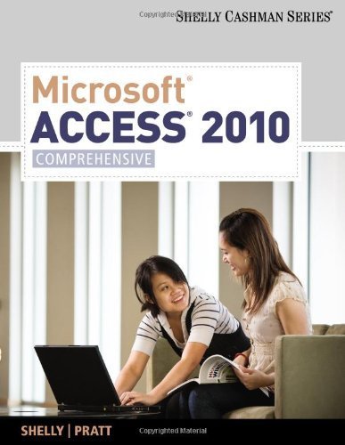 Microsoft Access 2010: Comprehensive (SAM 2010 Compatible Products) by Gary B. Shelly (2010-12-23)