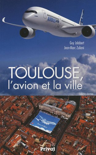 Toulouse, l'avion et la ville gratuit Toulouse, l'avion et la ville gratuit