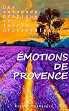 Image de ÉMOTIONS DE PROVENCE - UNE ESCAPADE POÉTIQUE EN TERRES PROVENÇALES