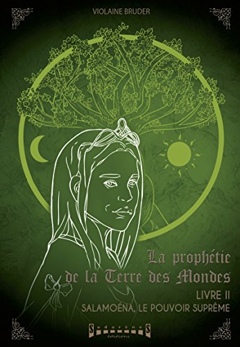Télécharger Salamoéna, le pouvoir suprême: Saga fantasy (La prophétie de la Terre des Mondes t. 2) Livre PDF Gratuit