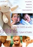 Le livre de bord de votre enfant de 1 jour à 3 ans