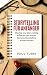 Storytelling für Anfänger: Wie Sie eine Story richtig aufbauen und worauf Sie beim Storytelling achten müssen. (Marketing, PR, Unternehmen) by