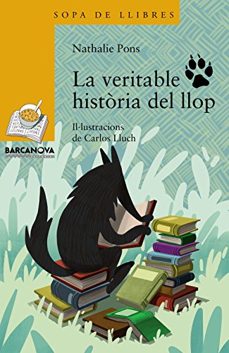 La veritable història del llop (llibres infantils i juvenils - sopa de llibres sèrie groga)
