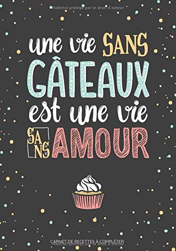 Télécharger Carnet de recettes à compléter: Cahier pour 100 recettes, 18x25cm, spécial gâteaux PDF Ebook En Ligne