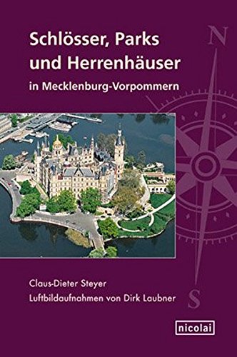 Schlösser, Parks und Herrenhäuser in Mecklenburg-Vorpommern Schlösser, Parks und Herrenhäuser in Mecklenburg-Vorpommern