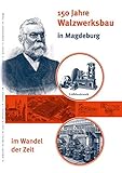 Cover zum Buch 150 Jahre Walzwerksbau in Magdeburg i...