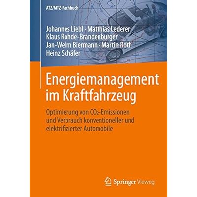 [PDF] Download Energiemanagement im Kraftfahrzeug: Optimierung von CO2-Emissionen und Verbrauch konventioneller und elektrifizierter Automobile (ATZ/MTZ-Fachbuch) Kostenlos