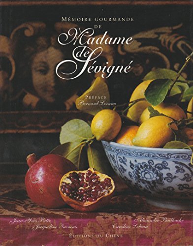 Download Mémoire gourmande de Madame de Sévigné Préface Bernard Loiseau Download Mémoire gourmande de Madame de Sévigné Préface Bernard Loiseau