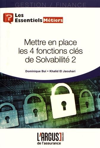Mettre en place les 4 fonctions clés de Solvabilité 2 francais Mettre en place les 4 fonctions clés de Solvabilité 2 francais