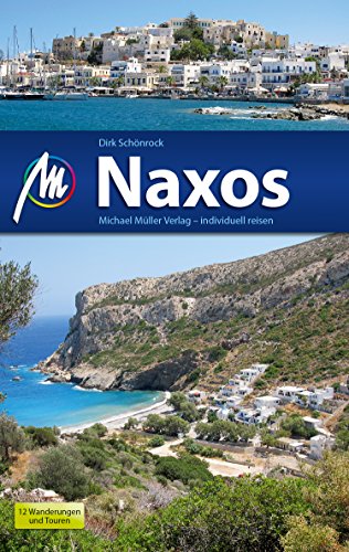 Download Naxos Reiseführer Michael Müller Verlag: Individuell reisen mit vielen praktischen Tipps (MM-Reiseführer)