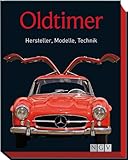 Oldtimer: Hersteller, Modelle, Technik by