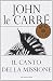Il canto della missione - John Le Carré, S. Bertola